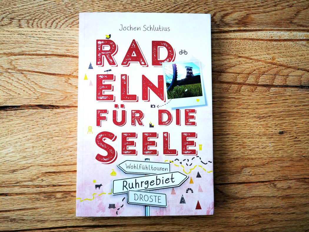 Das Foto zeigt das Cover des Buches "Radeln für die Seele - Ruhrgebiet" von Jochen Schlutius